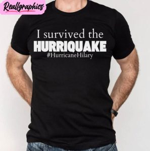 hurricane humor earthquake shirt, southern california hurricane tee, hoodie, sweatshirt