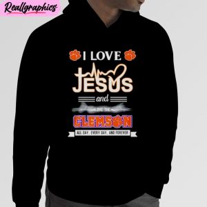 i love jesus and love the clemson all day every day and forever unisex t-shirt, hoodie, sweatshirt