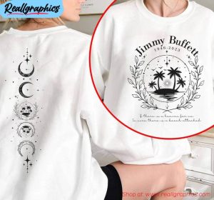 jimmy buffett memorial shirt, trendy quote sweatshirt short sleeve