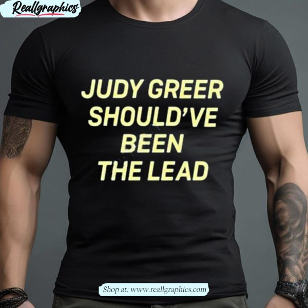 judy greer should've been the lead shirt