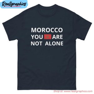 morocco earthquake shirt, help morocco you are not alone t-shirt tee tops