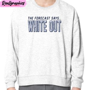 penn state nittany lions the forecast says white out unisex t-shirt, hoodie, sweatshirt
