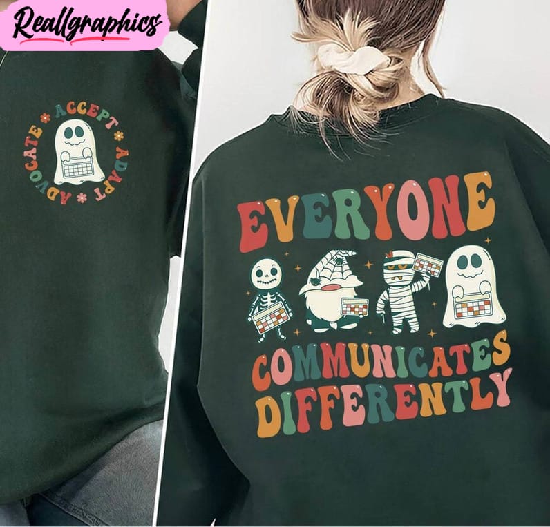 slp teacher shirt, everyone communicates differently unisex tee hoodie - sweatshirt