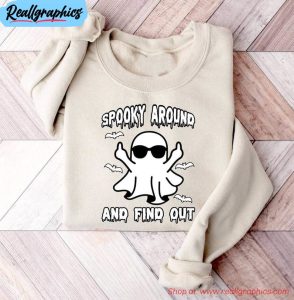 spooky around and find out cute shirt, funny halloween unisex t shirt hoodie