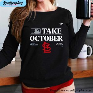 st louis cardinals take october playoffs postseason 2023 unisex t-shirt, hoodie, sweatshirt