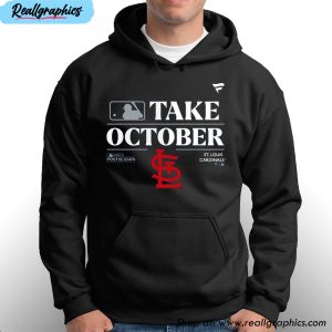 st louis cardinals take october playoffs postseason 2023 unisex t-shirt, hoodie, sweatshirt