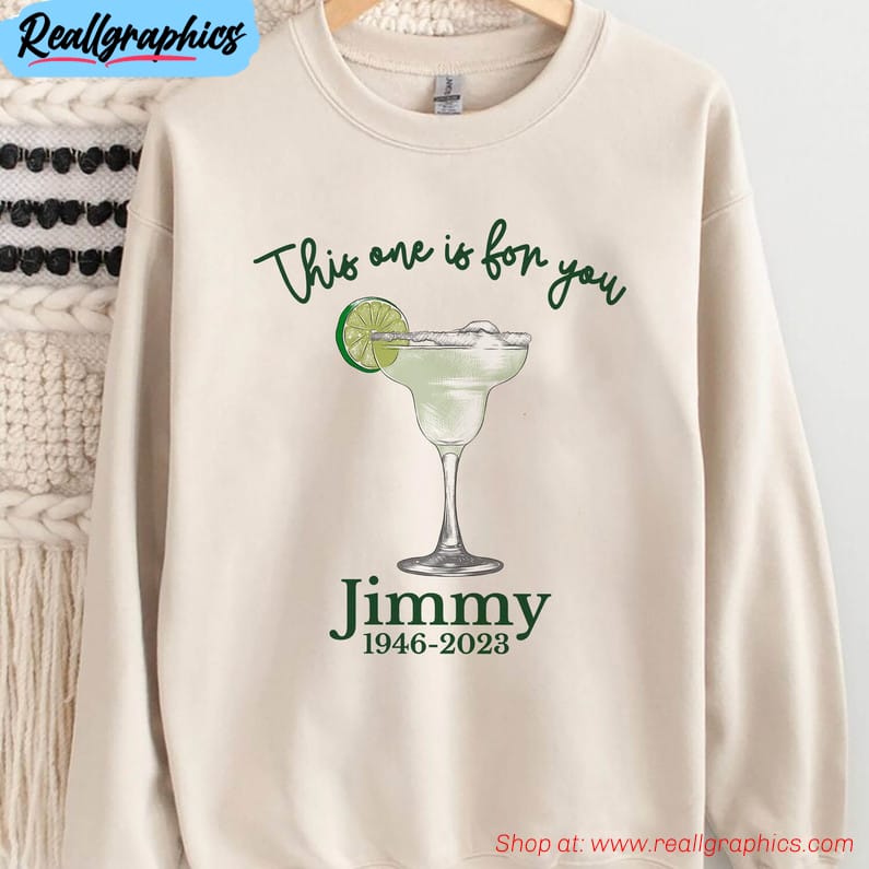 this one is for you jimmy buffett shirt, buffett memorial short sleeve sweatshirt