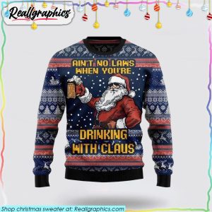 aint-no-laws-when-youre-drinking-with-claus-3d-printed-christmas-sweater