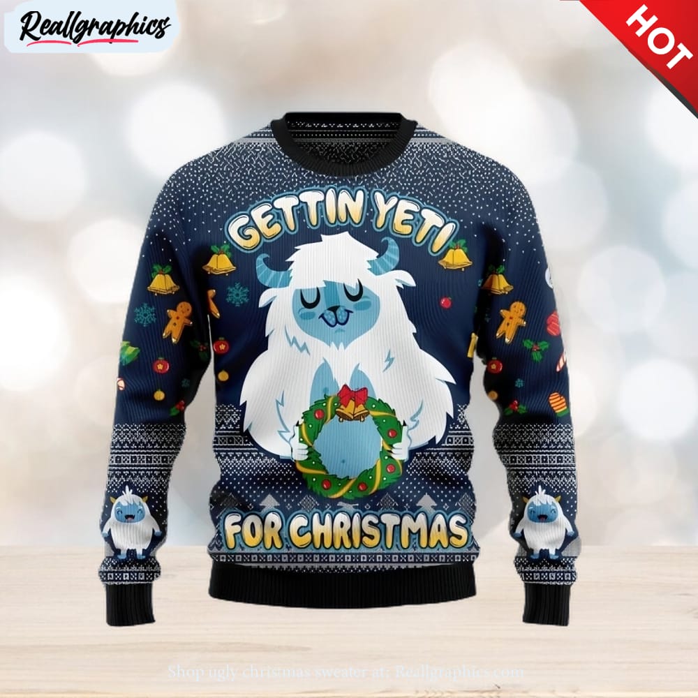 gettin’ yeti for christmas christmas gift ugly christmas sweater xmas holiday