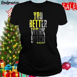 you better work bitch britney unisex shirt
