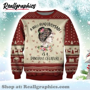 A-Wellread-Woman-Is-A-Dangerous-Creature-Ugly-Christmas-Sweater-Sweatshirt