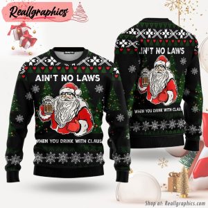 ain't-no-laws-when-you-drink-with-claus-ugly-christmas-sweater-for-men-women