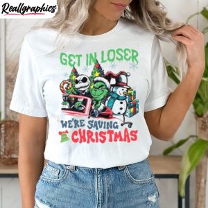 get-in-loser-we-re-saving-christmas-grinch-shirt-2-1