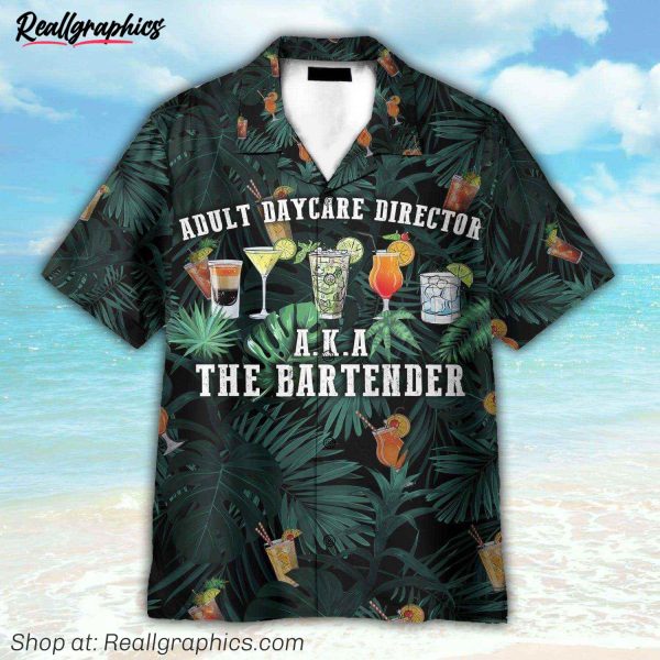 aldult daycare director aka the bartender tropical pattern hawaiian shirt