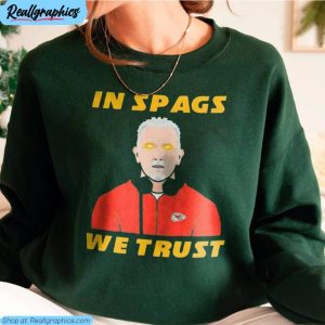 fantastic kansas city chiefs t shirt, in spags we trust steve spagnuolo shirt sweatshirt