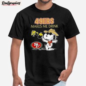 snoopy and woodstock san francisco 49ers makes me drink unisex shirt
