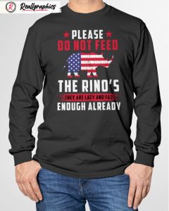 please do not feed the rino's they are lazy and fat enough already shirt