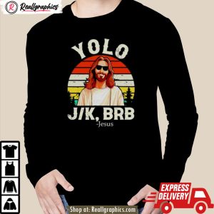 yolo jk brb jesus easter day vintage shirt