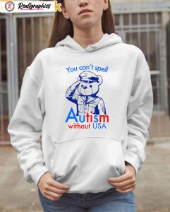 you can't spell autism without usa shirt